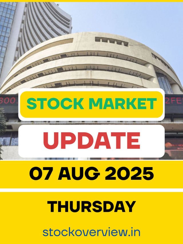 STOCK MARKET UPDATE 07 AUGUST 2025
