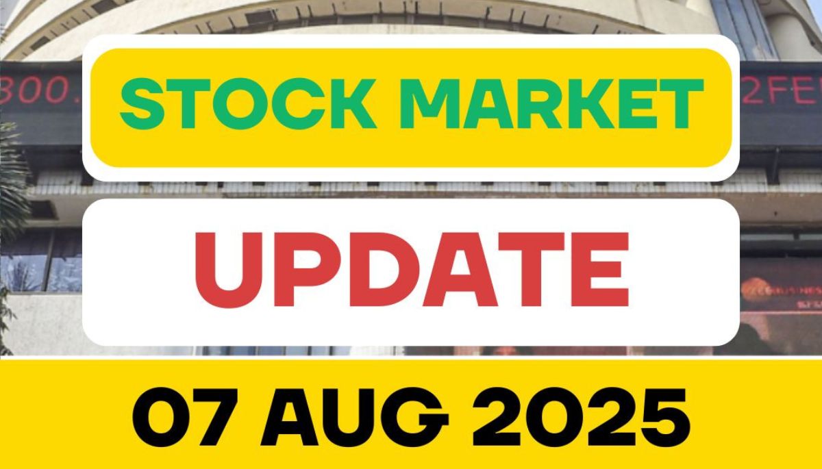 stock market update 07 august 2025