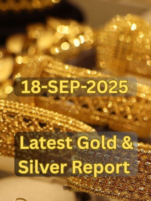 GOLD & SILVER RATE TODAY 18 SEP 2025
